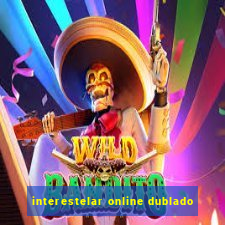 interestelar online dublado